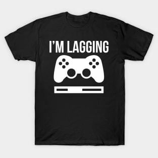 I'm Lagging T-Shirt